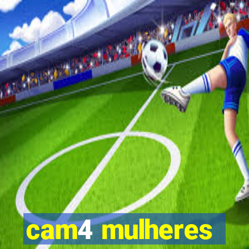 cam4 mulheres